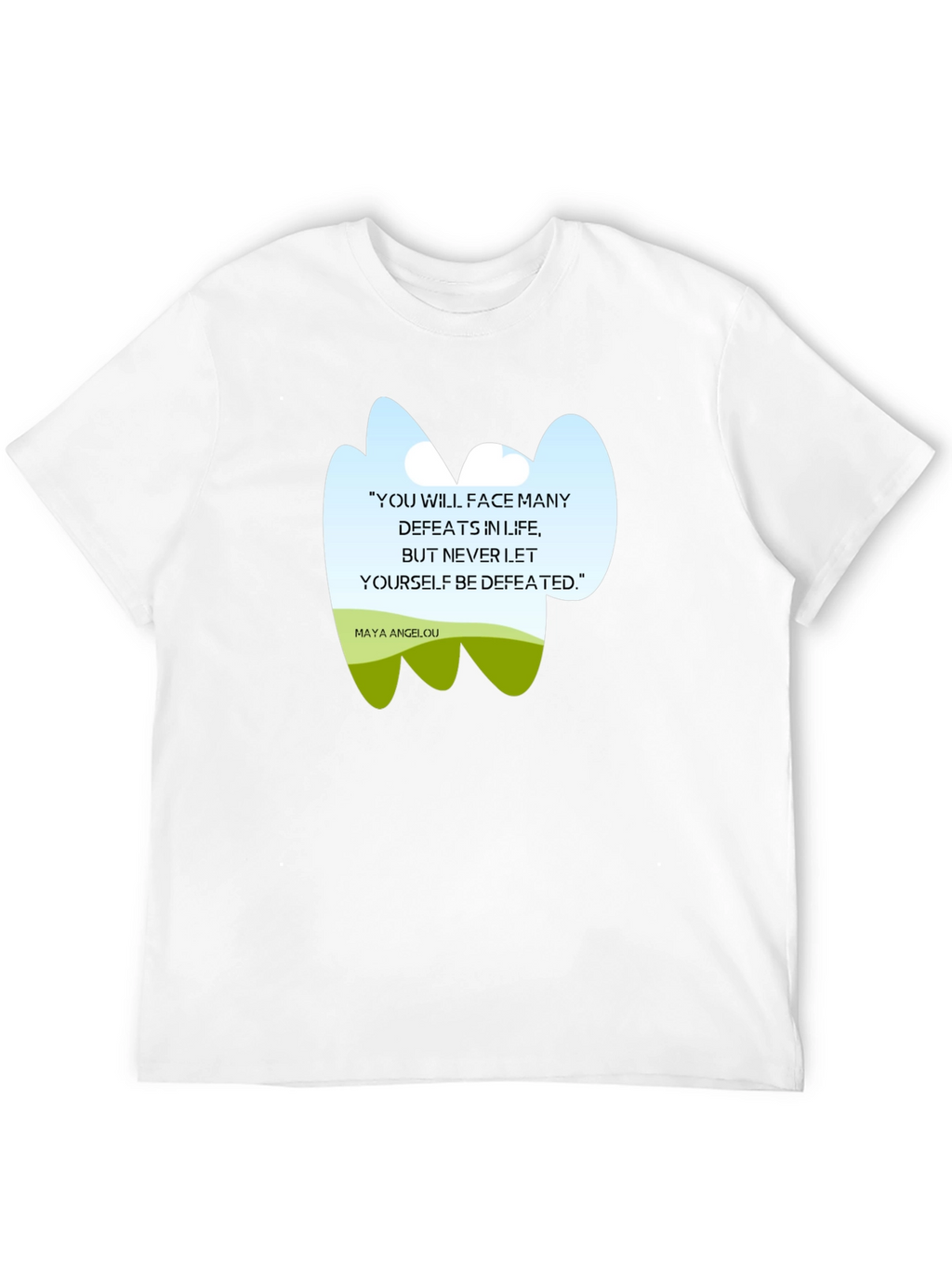 Inspirational Maya Angelou Quote T-Shirt