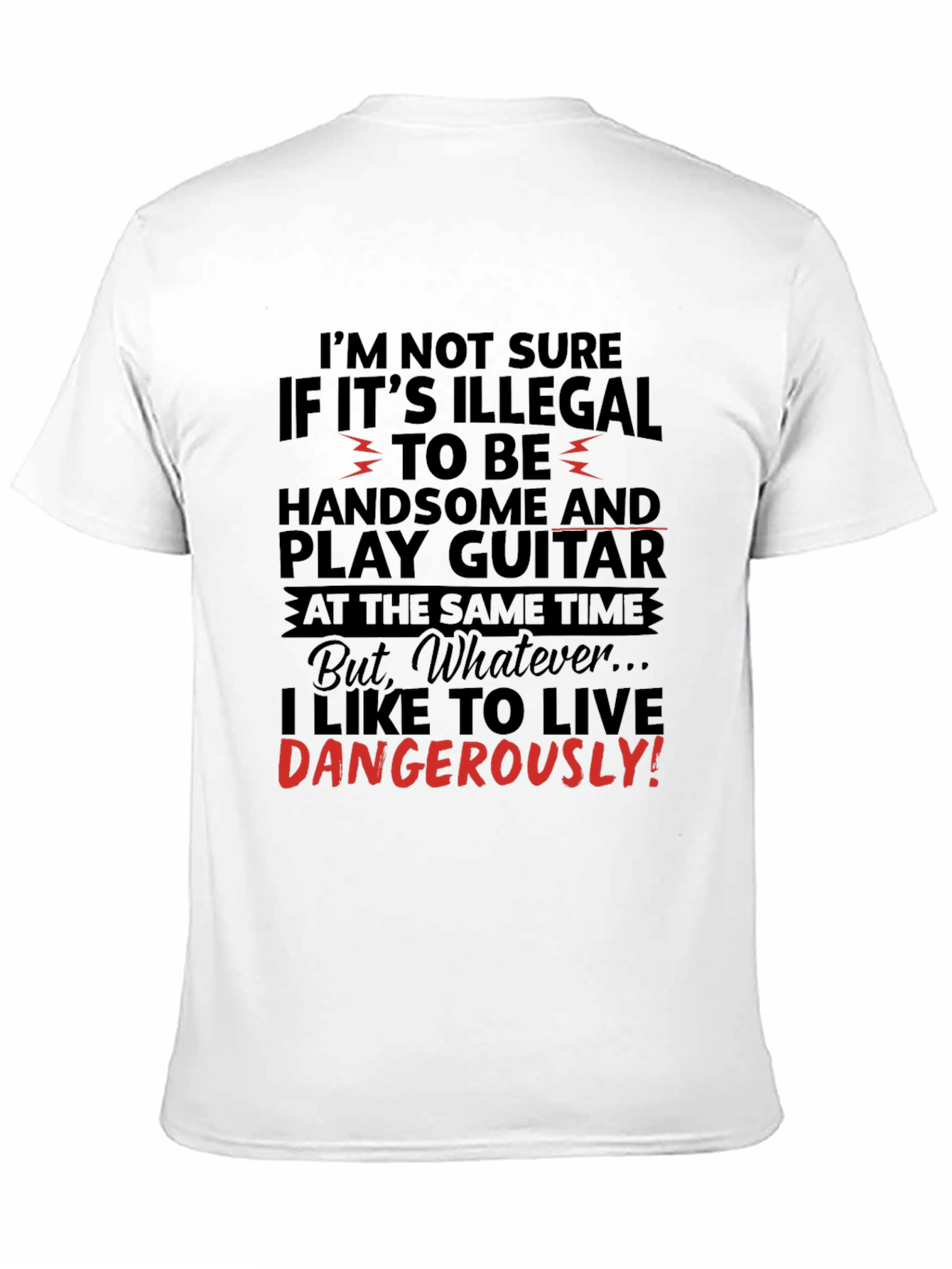 Handsome Guitarist T-Shirt - Live Dangerously!