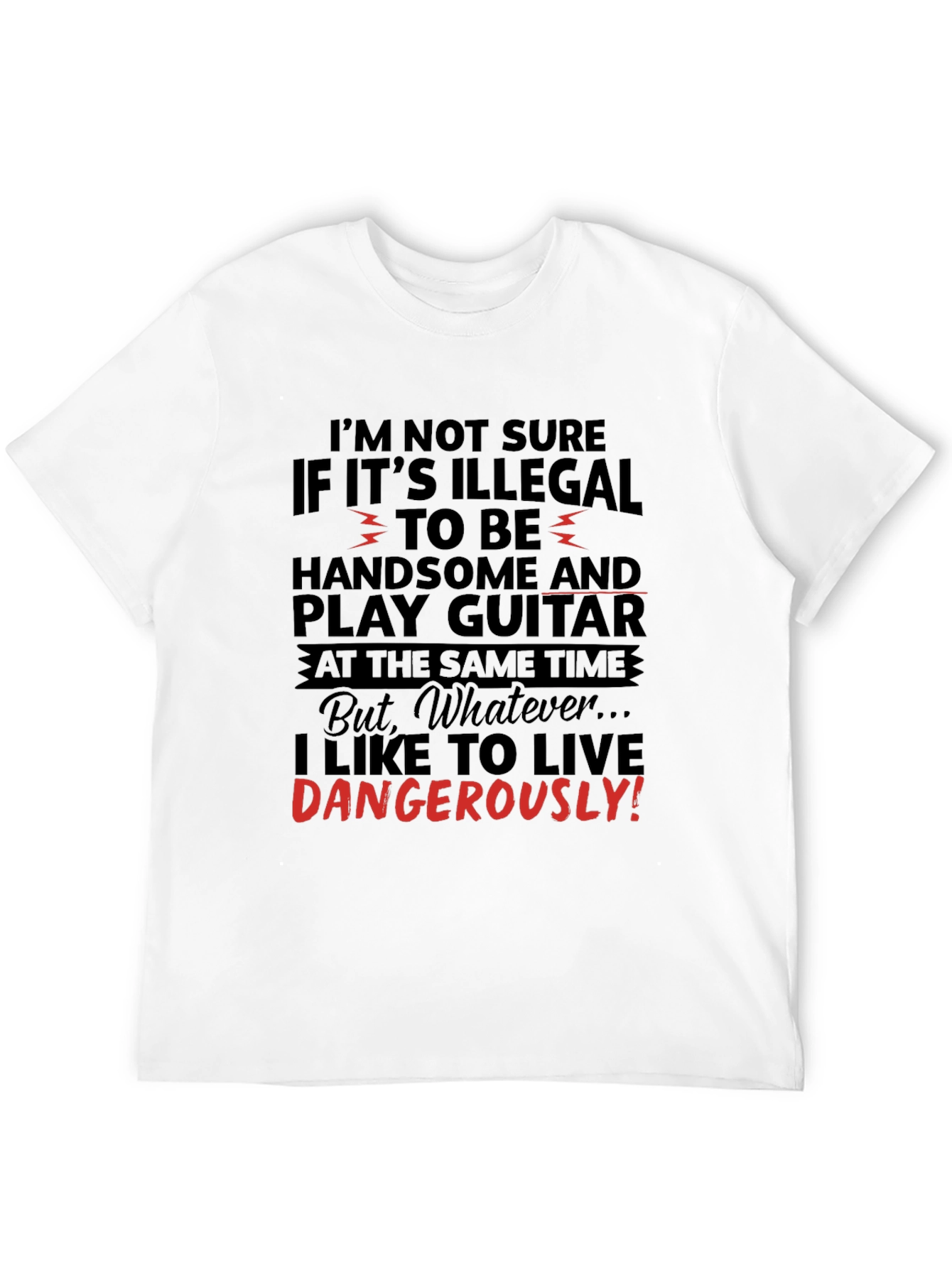 Handsome Guitarist T-Shirt - Live Dangerously!