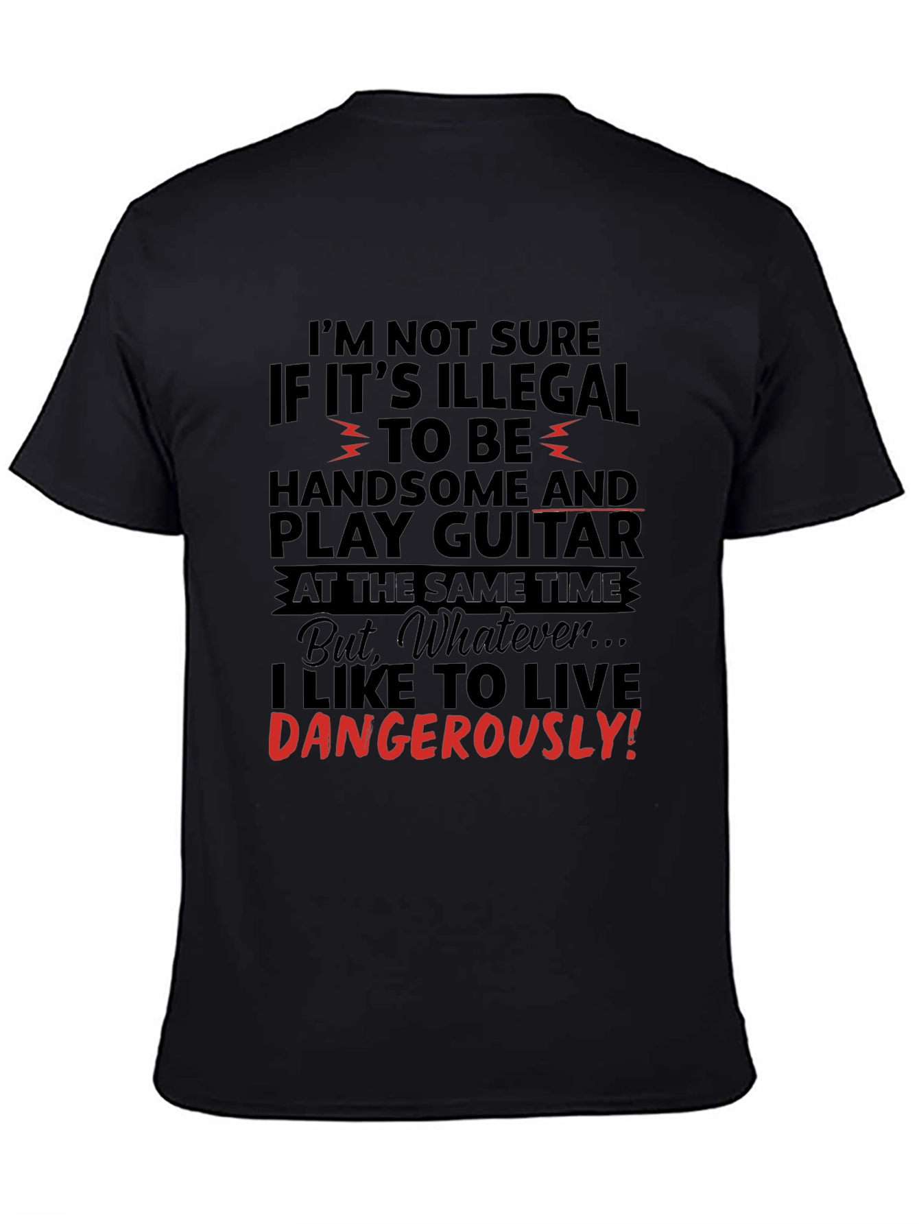 Handsome Guitarist T-Shirt - Live Dangerously!