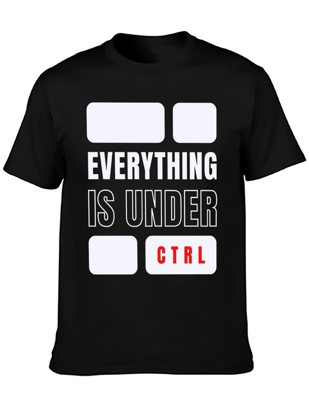 Everything Is Under CTRL Funny T-Shirt