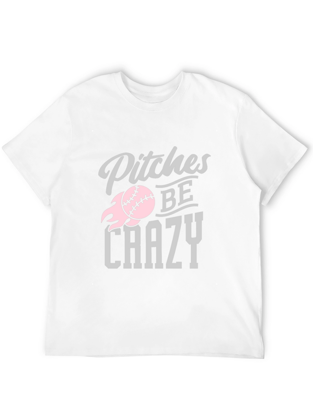 Pitches Be Crazy Baseball Graphic T-Shirt