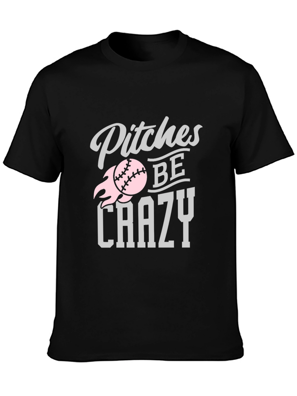 Pitches Be Crazy Baseball Graphic T-Shirt