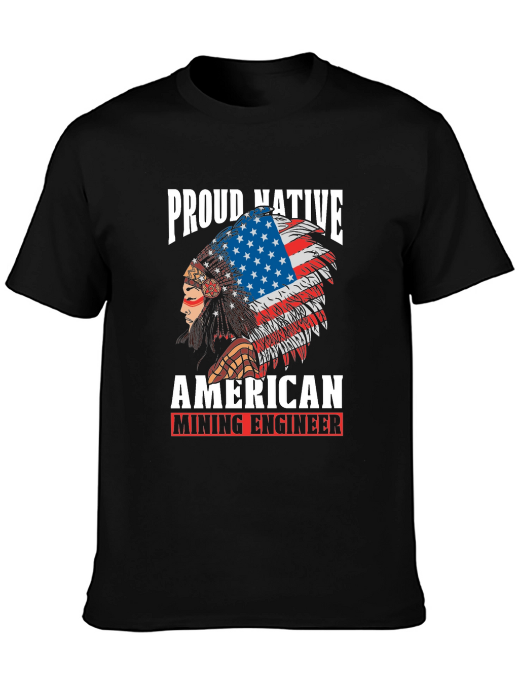 Proud Native American Mining Engineer Graphic T-Shirt