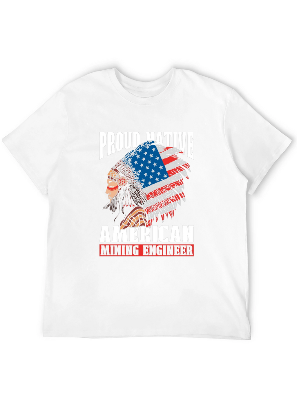 Proud Native American Mining Engineer Graphic T-Shirt