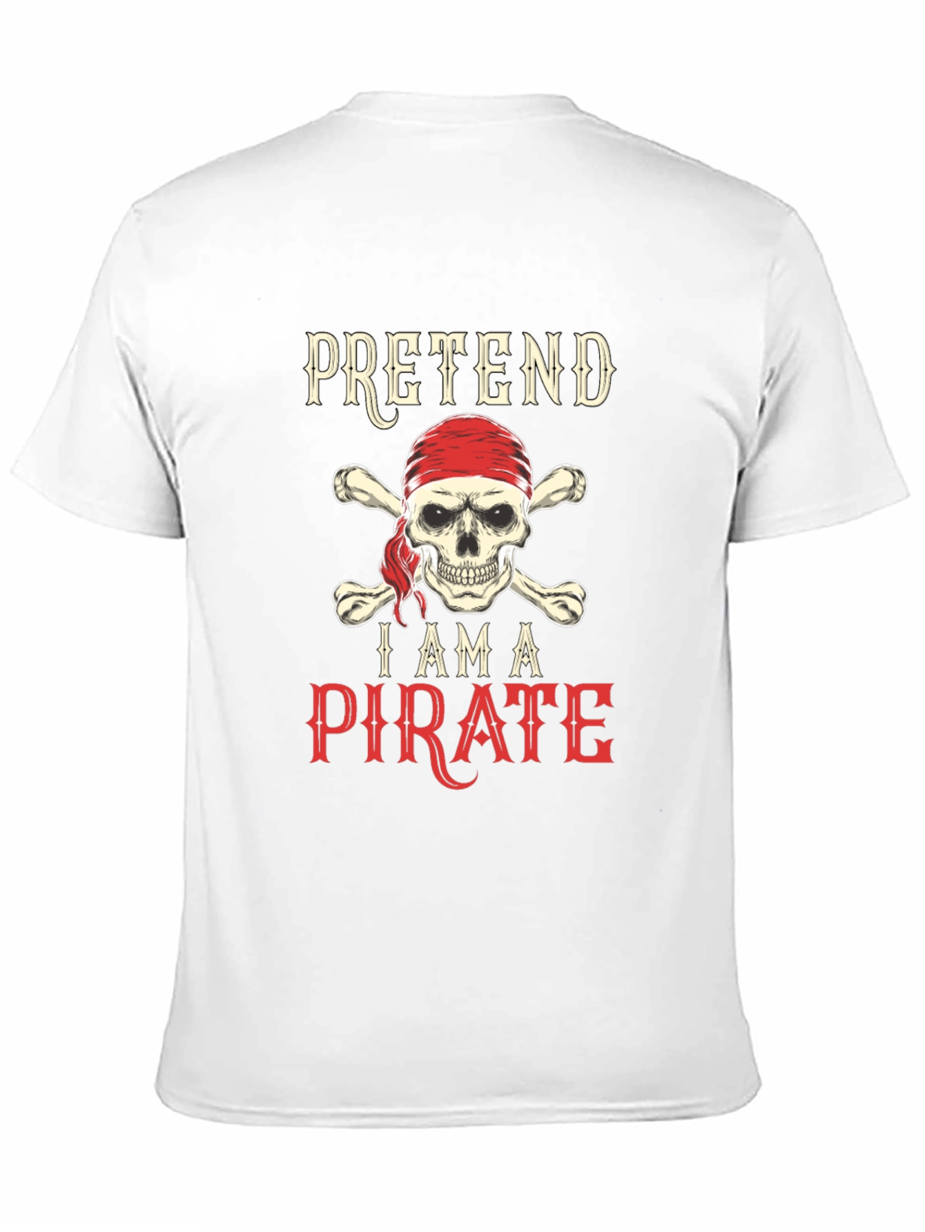 Pretend Im a Pirate Skull & Crossbones T-Shirt