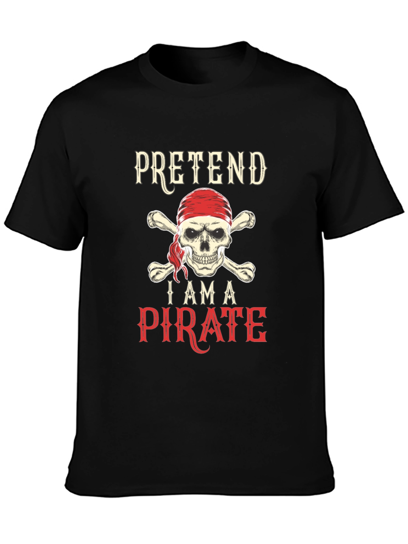 Pretend Im a Pirate Skull & Crossbones T-Shirt