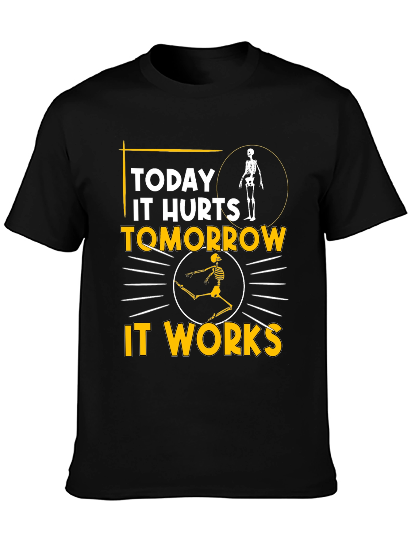 Funny Skeleton T-Shirt: Today It Hurts Tomorrow It Works