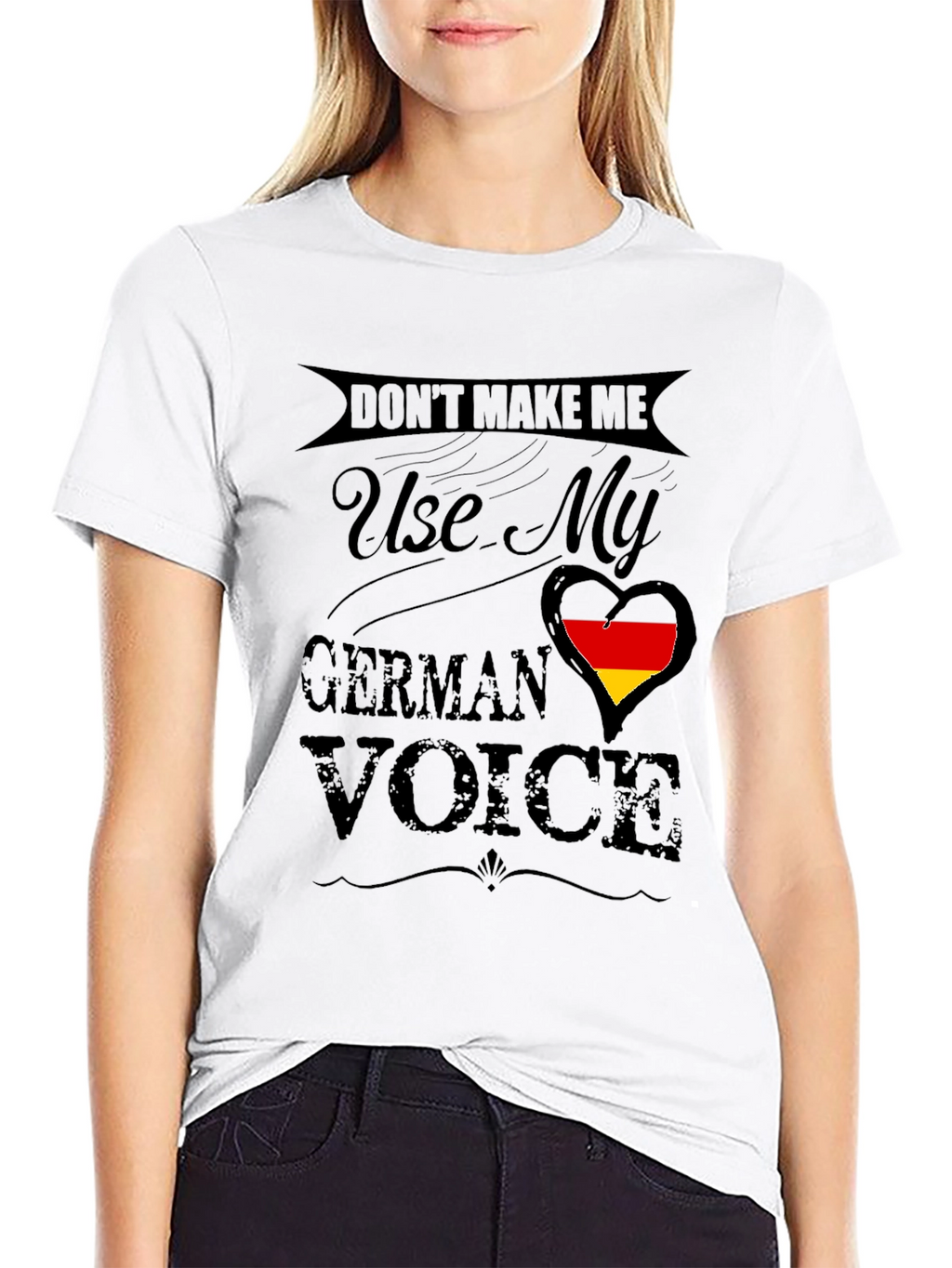 Dont Make Me Use My German Voice T-Shirt