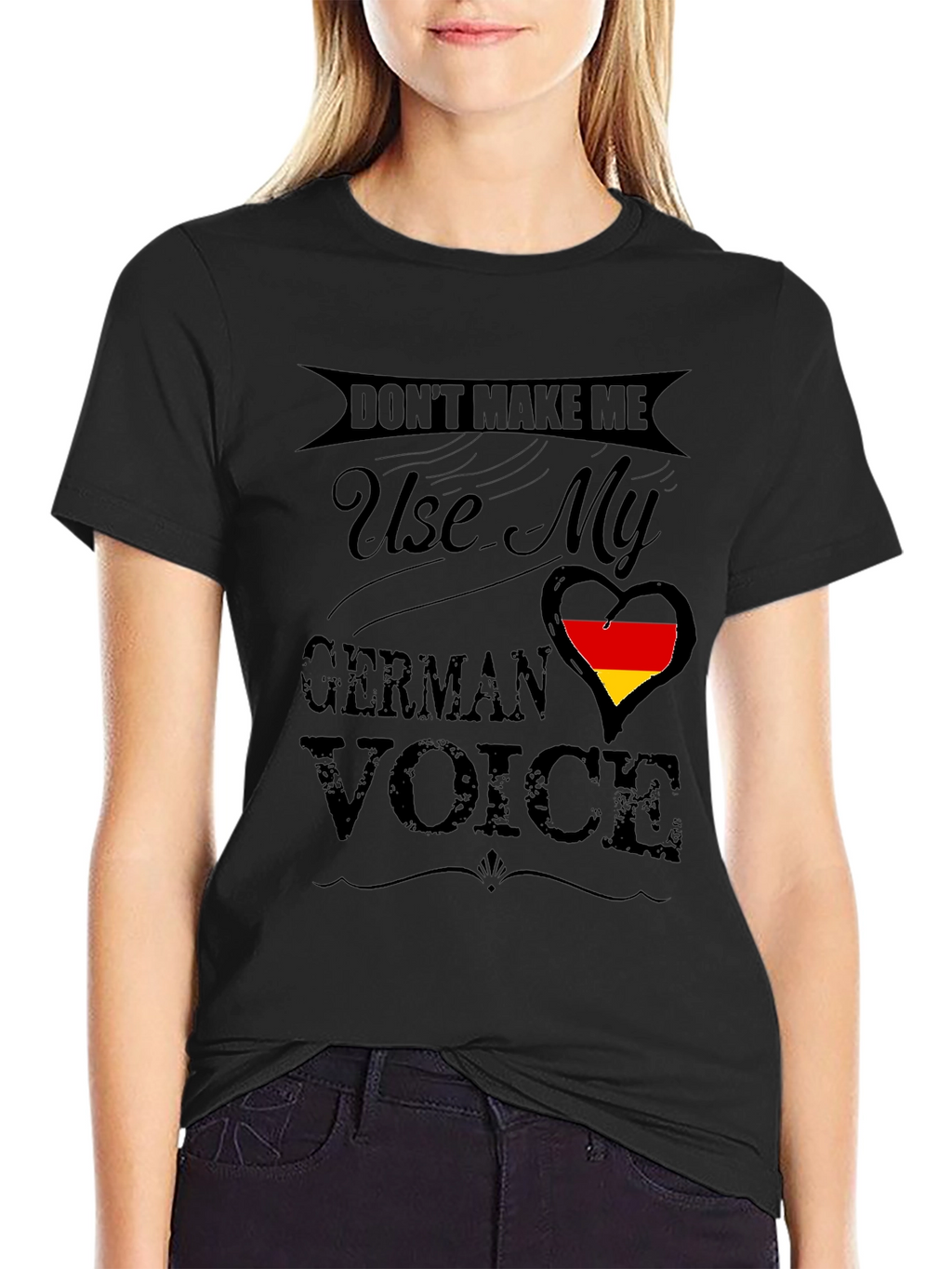 Dont Make Me Use My German Voice T-Shirt