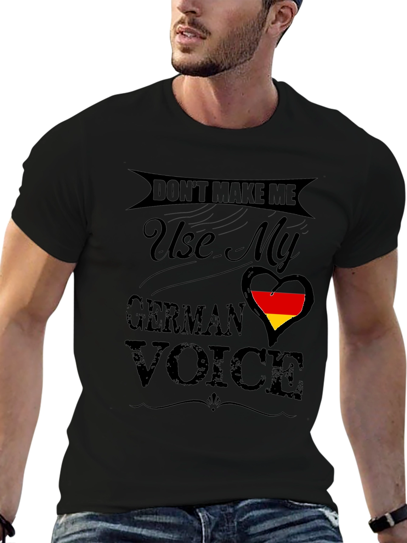 Dont Make Me Use My German Voice T-Shirt
