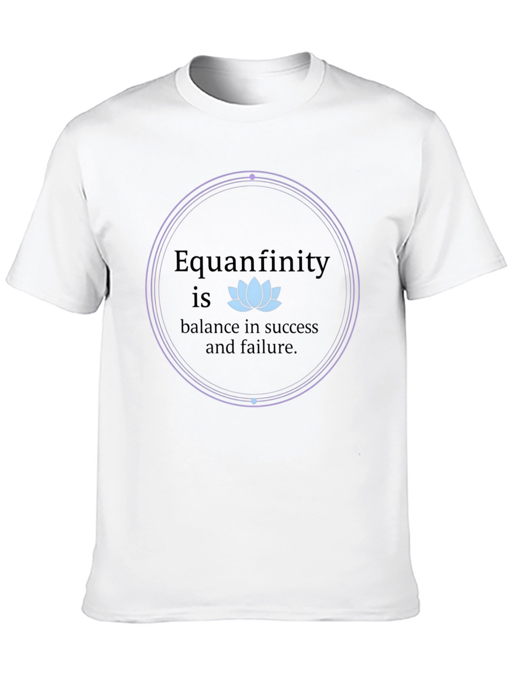 Equanfinity Balance T-Shirt - Success and Failure