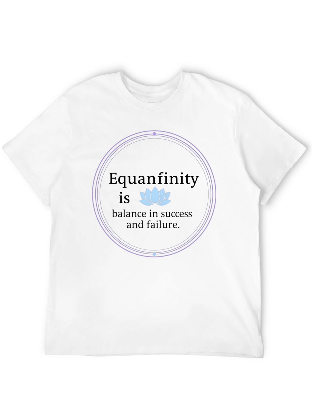 Equanfinity Balance T-Shirt - Success and Failure