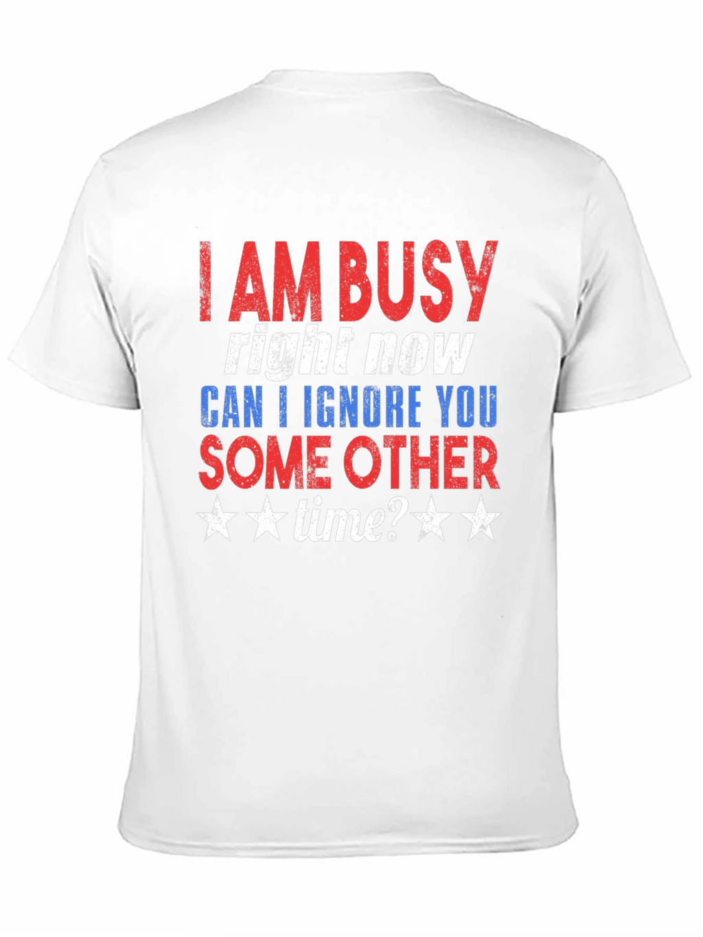 Funny I AM BUSY Graphic T-Shirt