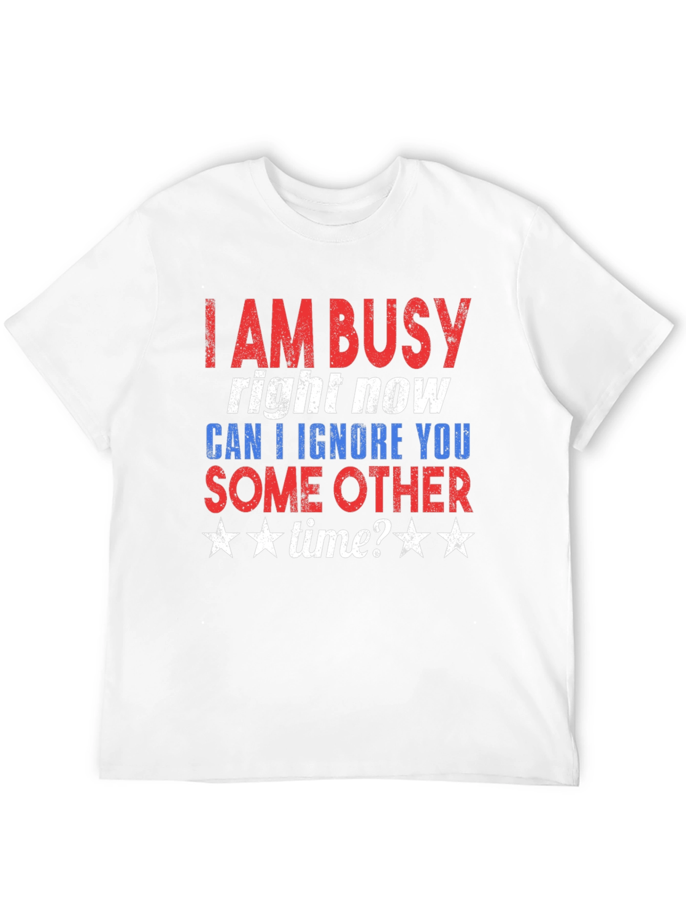 Funny I AM BUSY Graphic T-Shirt