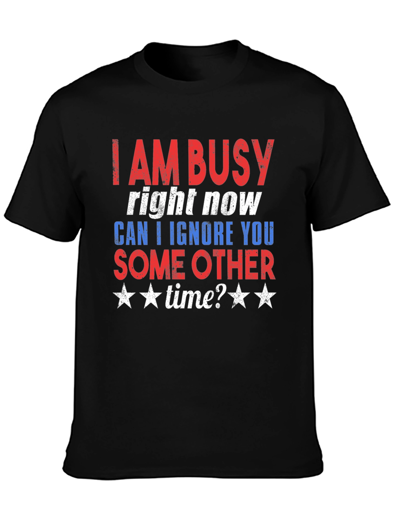 Funny I AM BUSY Graphic T-Shirt
