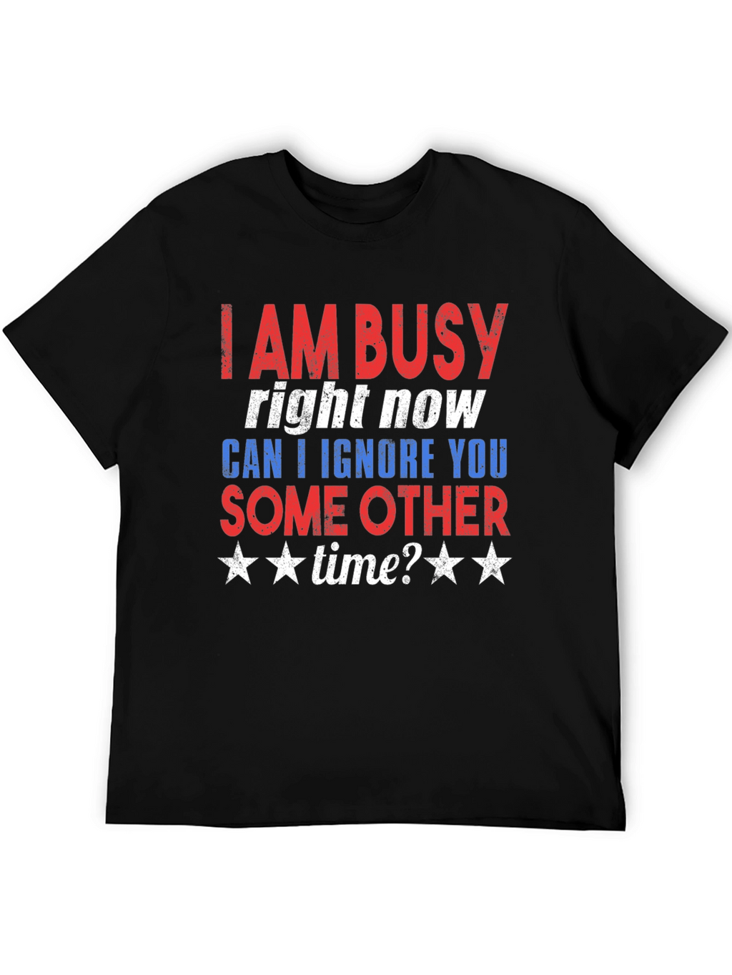Funny I AM BUSY Graphic T-Shirt