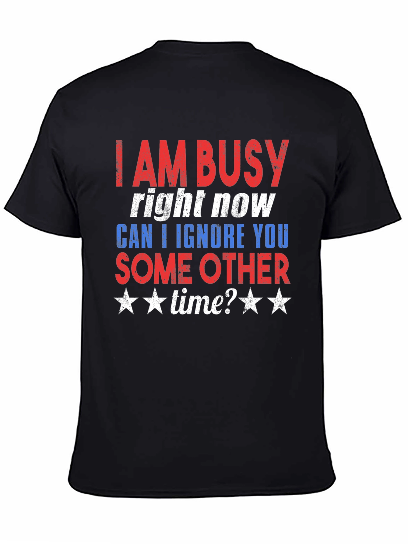 Funny I AM BUSY Graphic T-Shirt