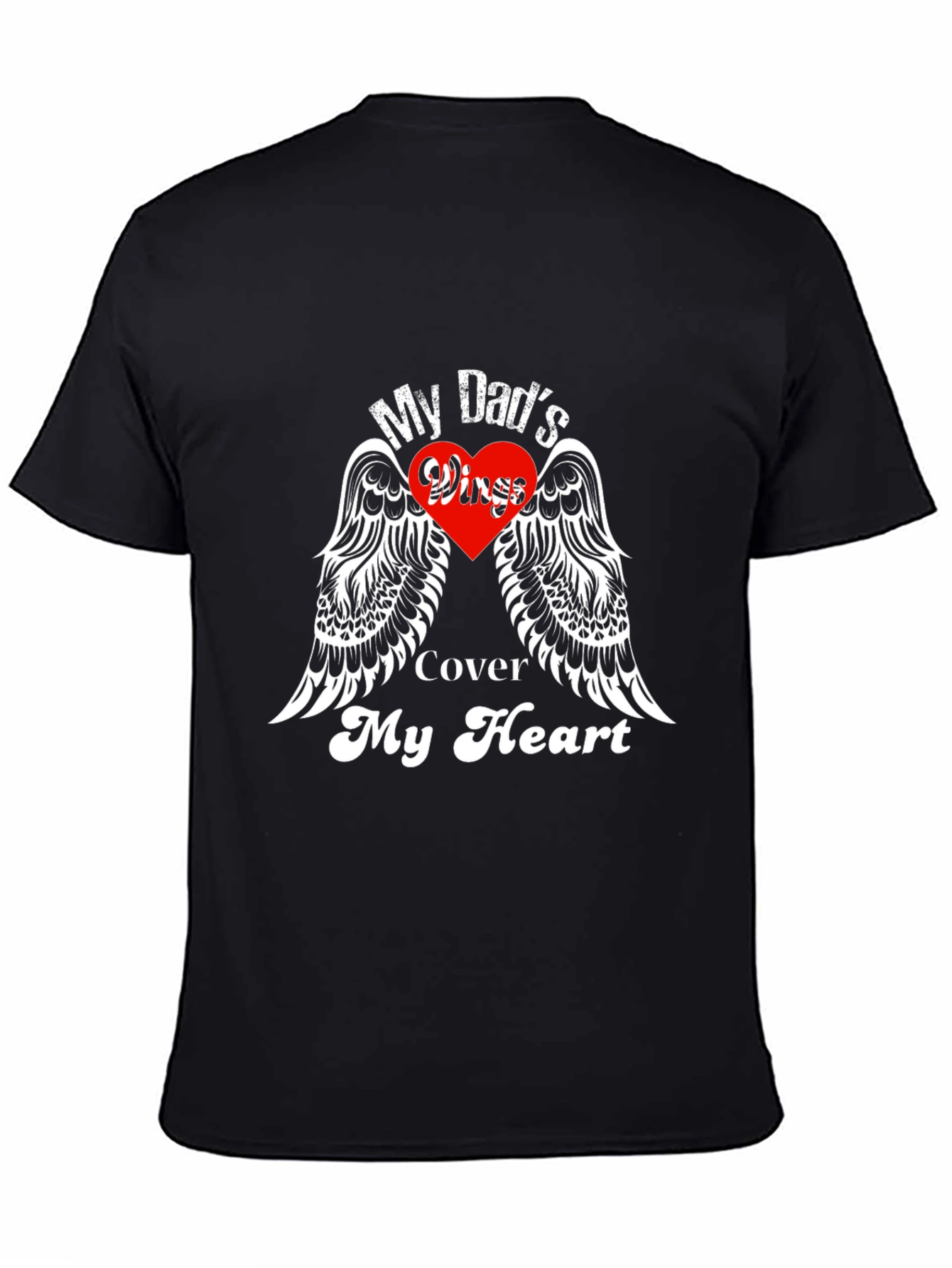 My Dads Wings Cover My Heart T-Shirt