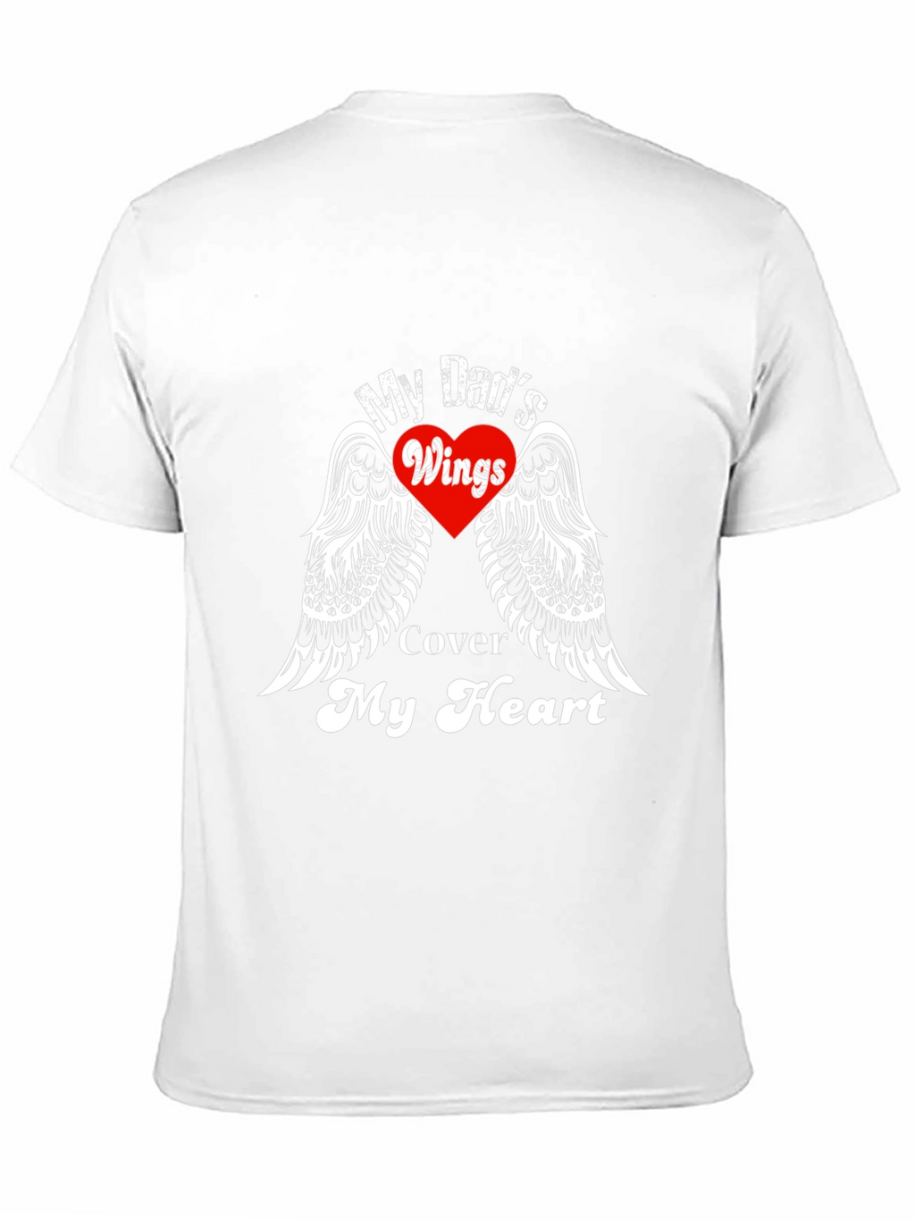 My Dads Wings Cover My Heart T-Shirt