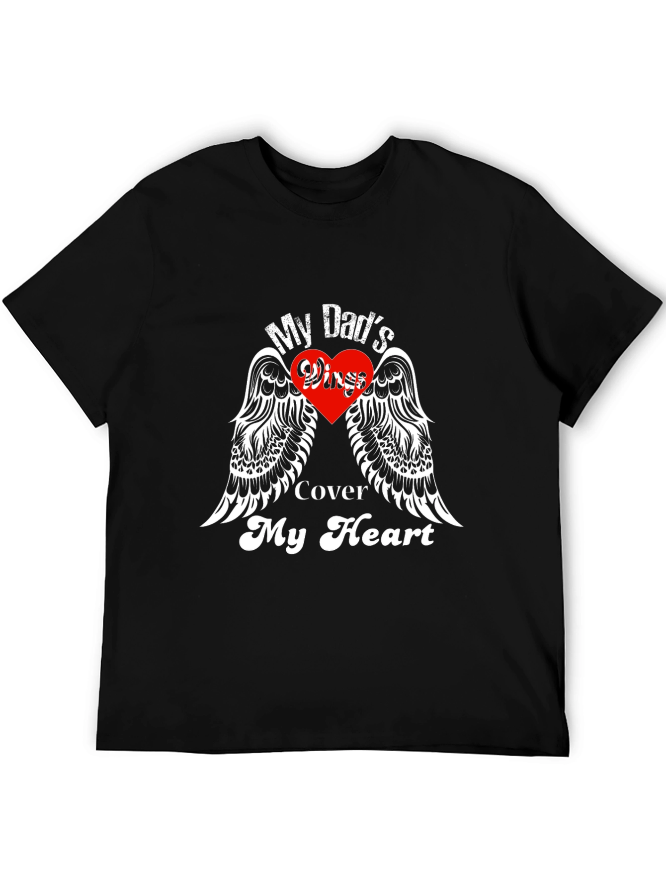 My Dads Wings Cover My Heart T-Shirt