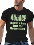 45 ACP for Grownups Funny Graphic T-Shirt