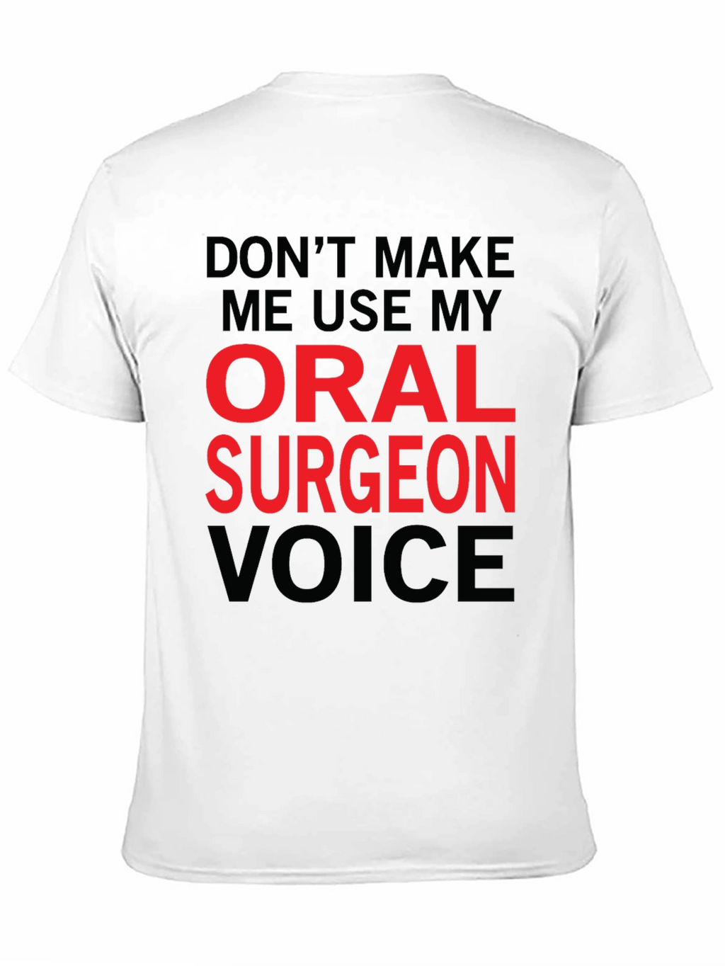 Oral Surgeon Voice T-Shirt - Funny Profession Tee