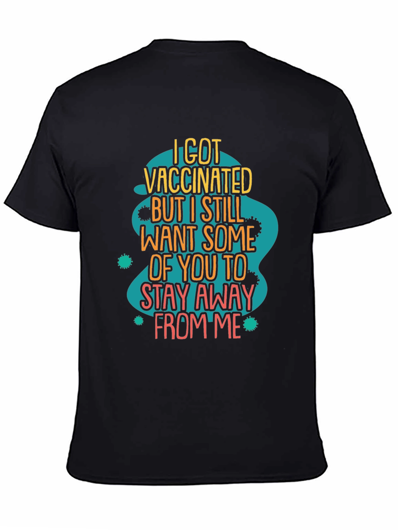 Vaccinated But Still Stay Away Funny T-Shirt