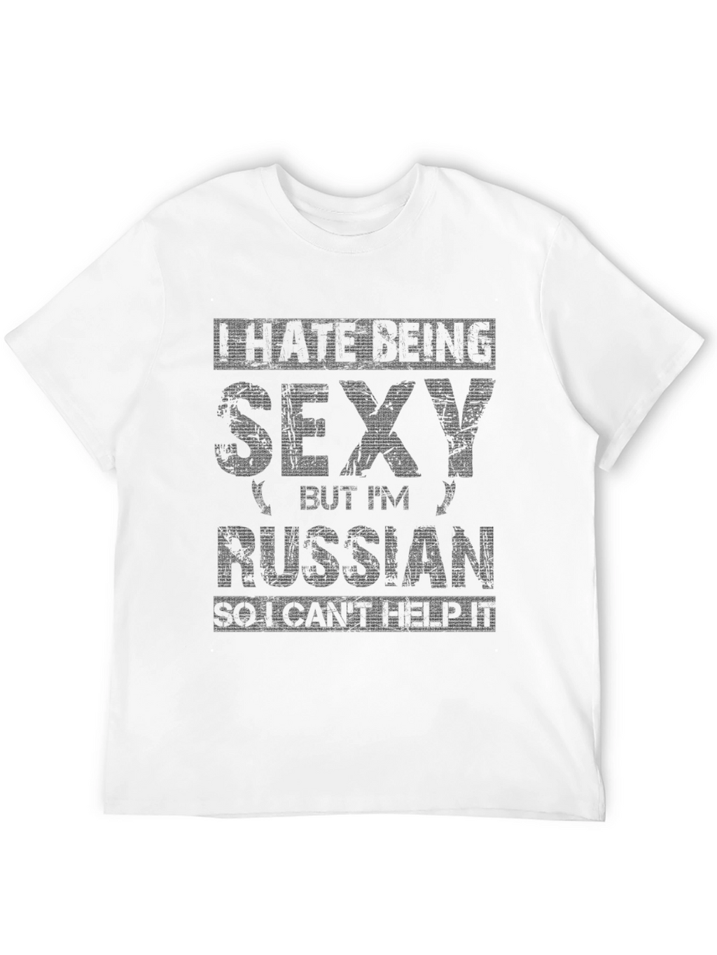 I Hate Being Sexy Russian T-Shirt