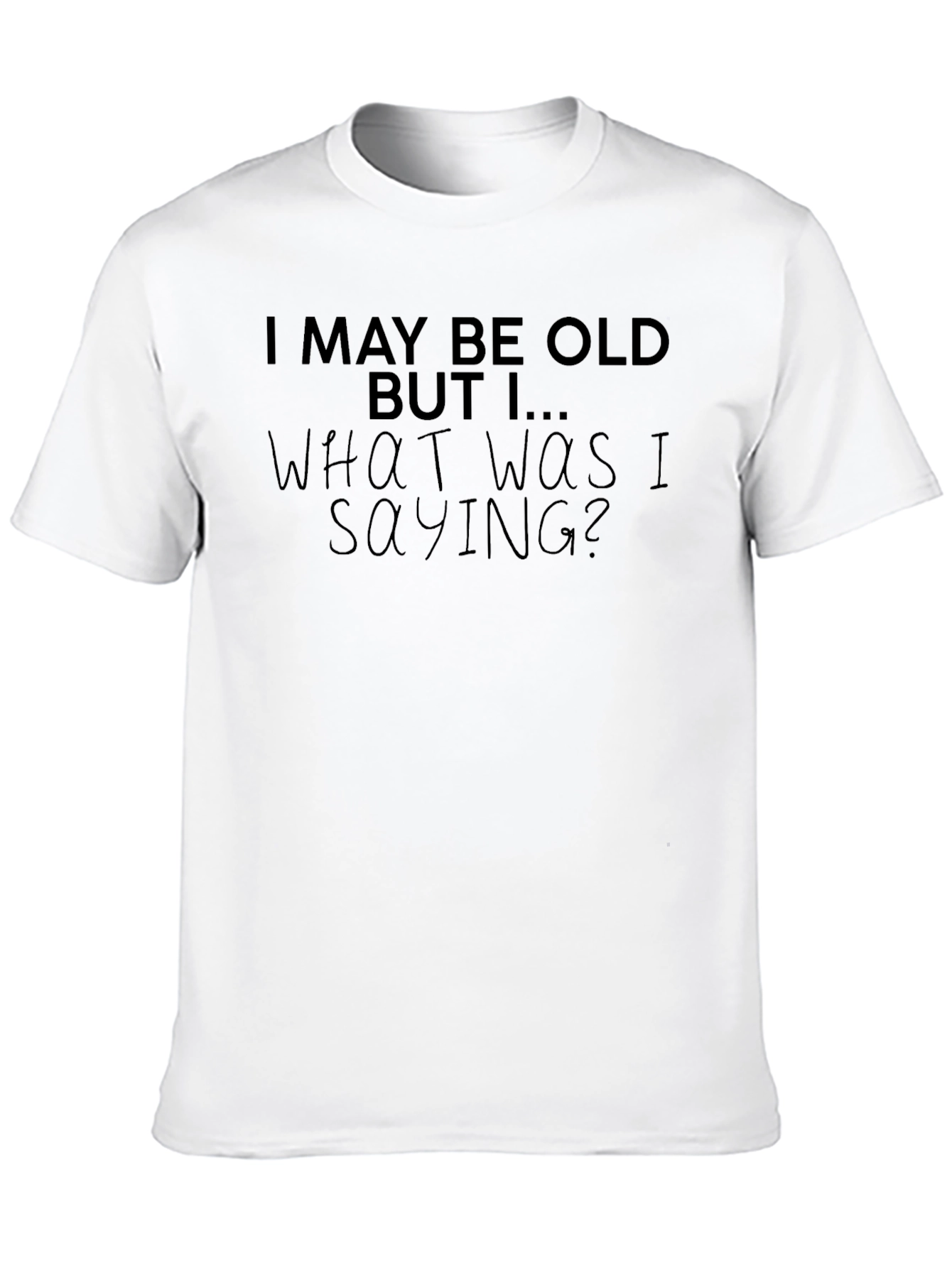 Funny I May Be Old Graphic Tee