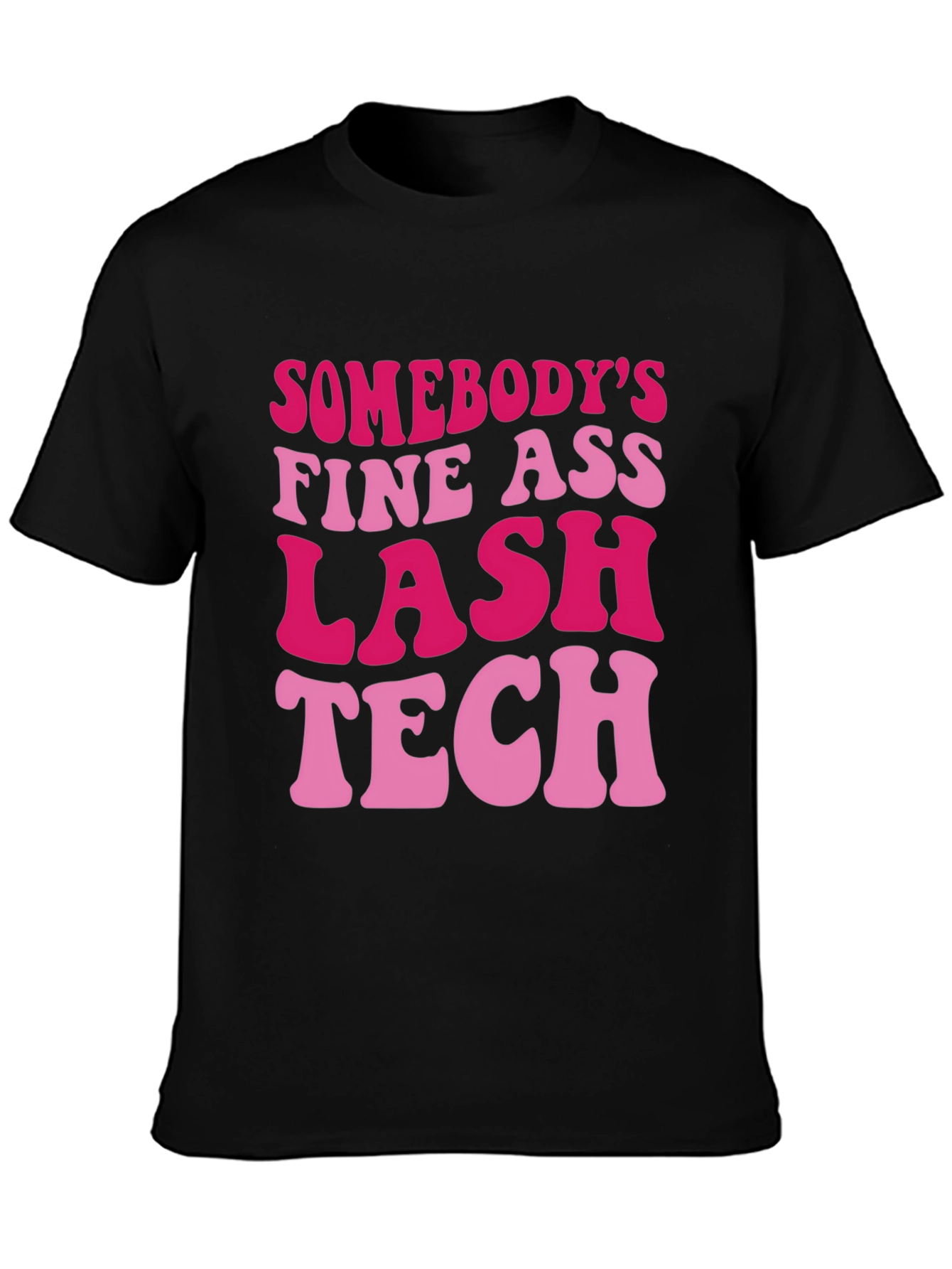Funny Lash Tech T-Shirt - Somebodys Fine Ass Lash Tech