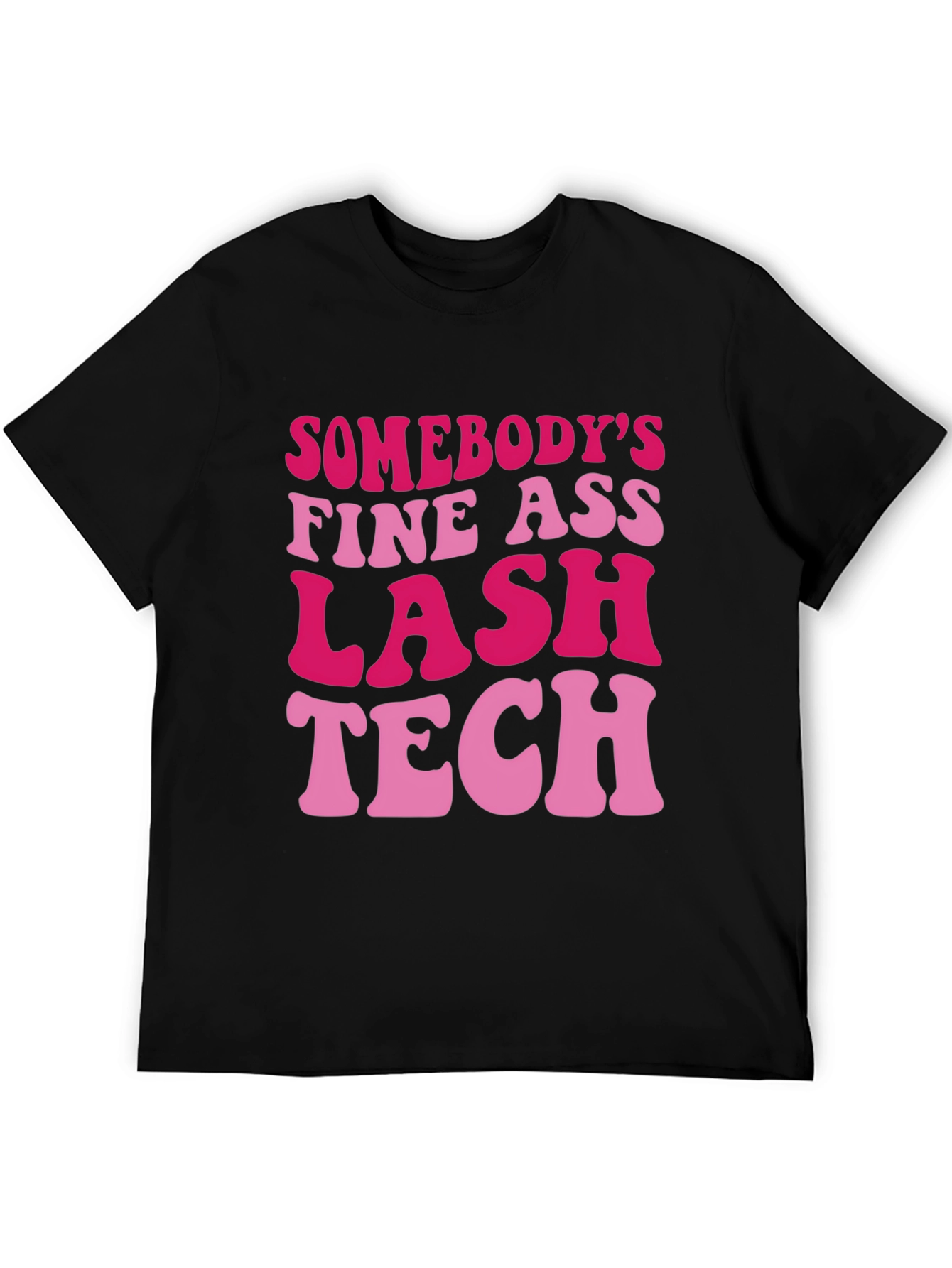 Funny Lash Tech T-Shirt - Somebodys Fine Ass Lash Tech