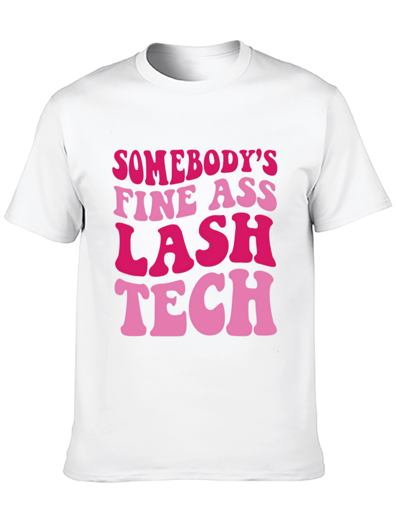 Funny Lash Tech T-Shirt - Somebodys Fine Ass Lash Tech