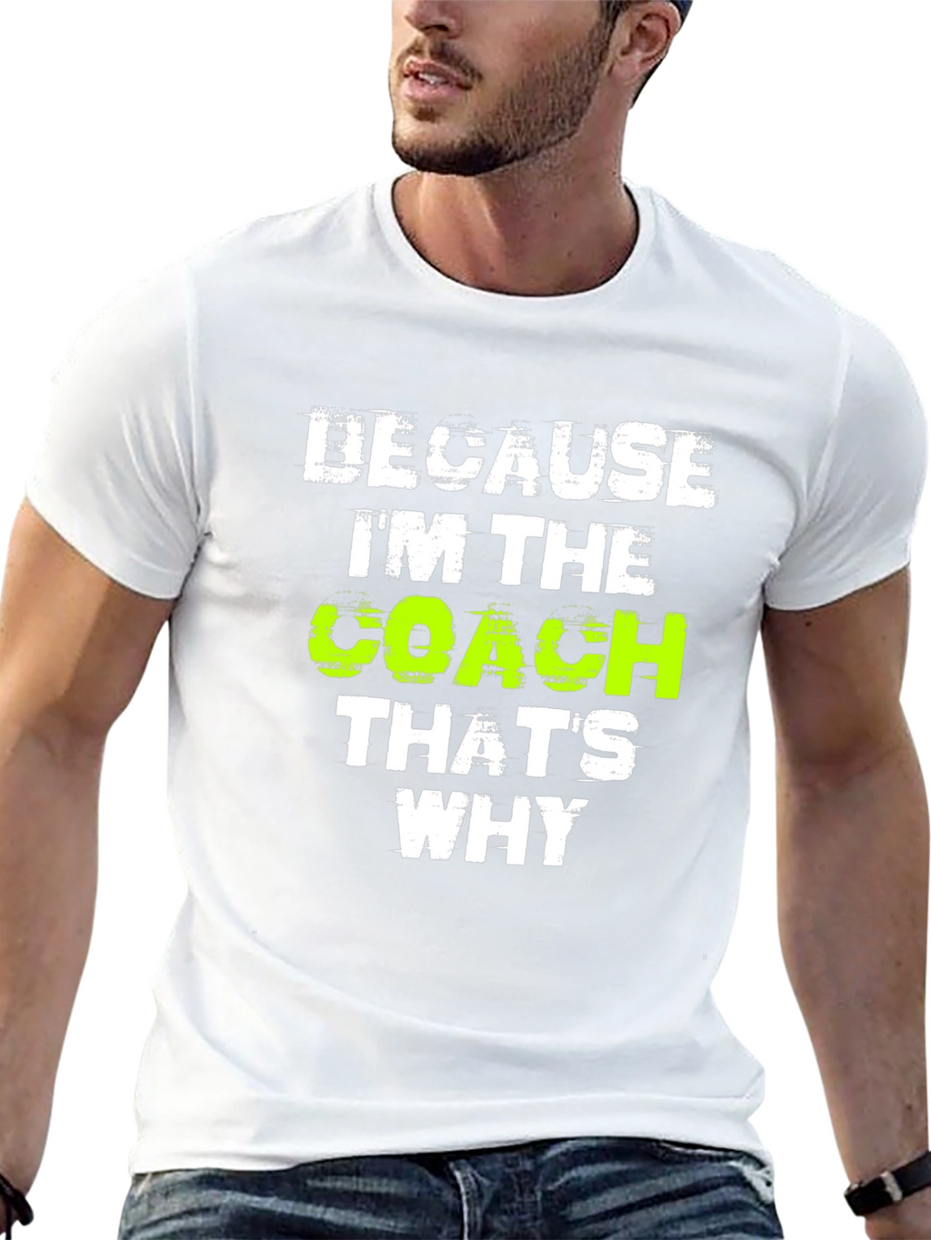 Because Im The Coach Thats Why T-Shirt
