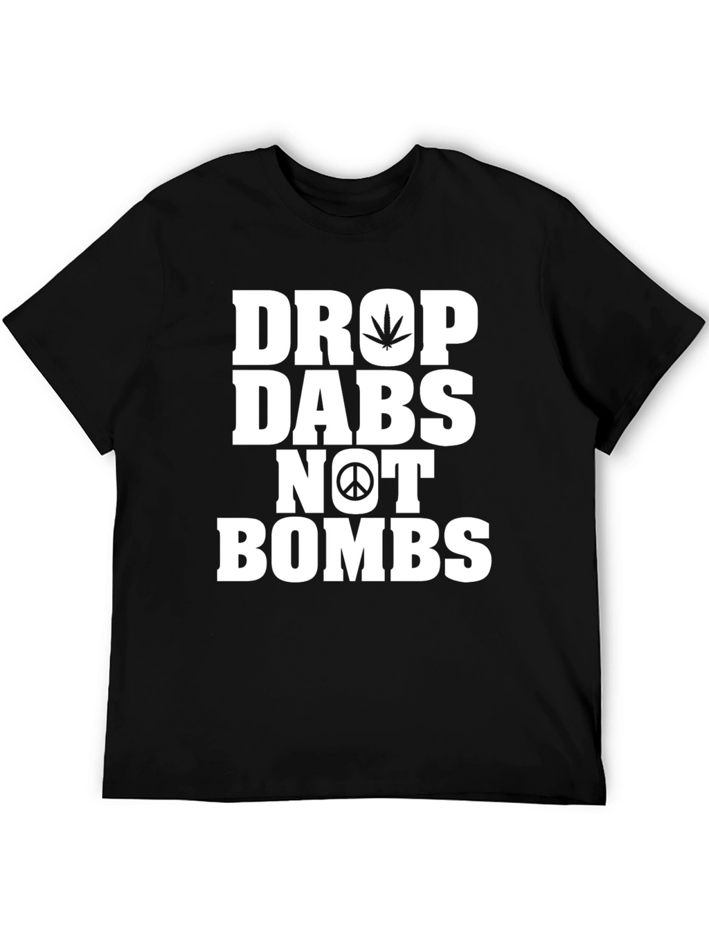 Drop Dabs Not Bombs Graphic T-Shirt