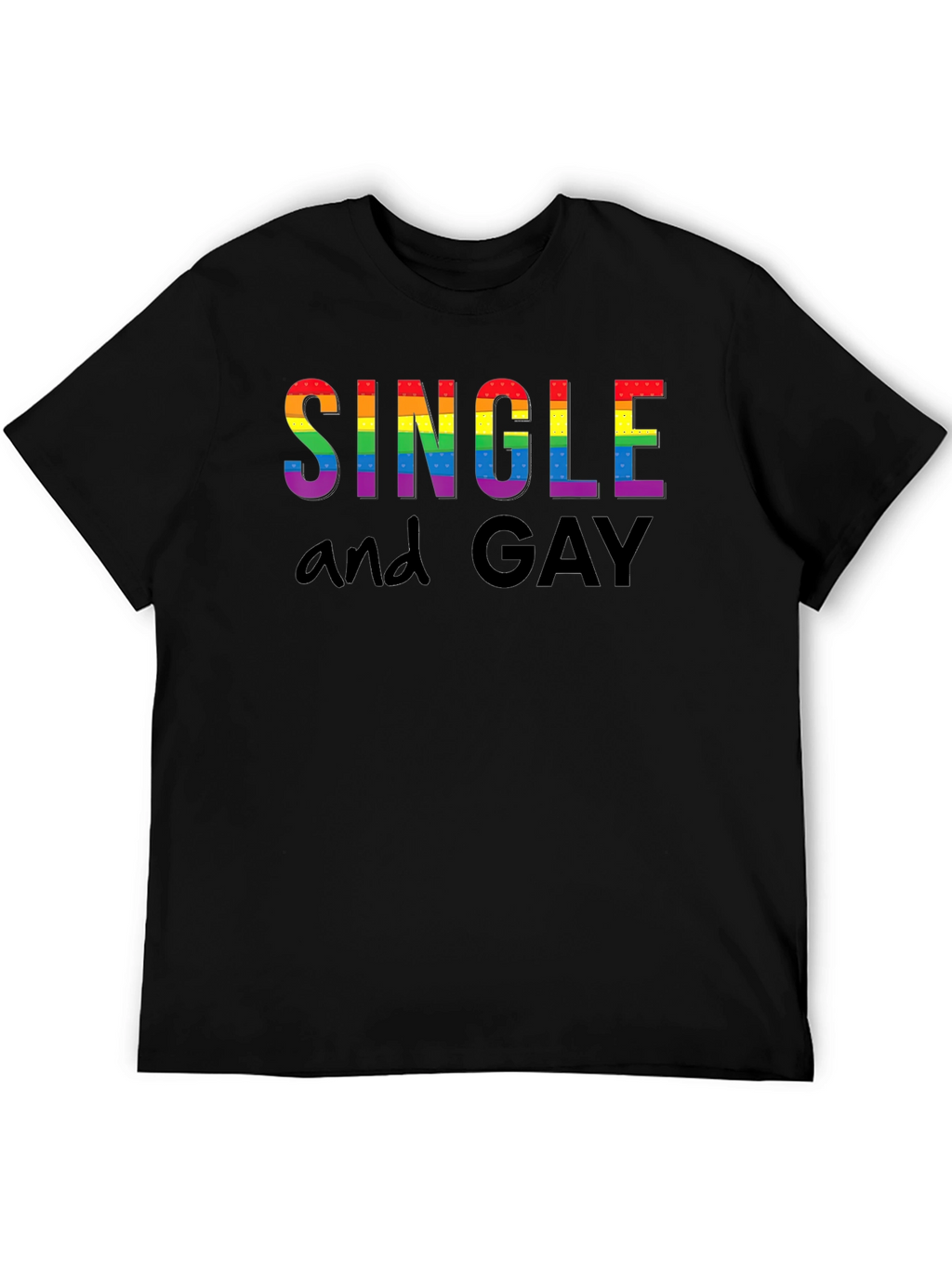 Single and Gay Pride Rainbow T-Shirt