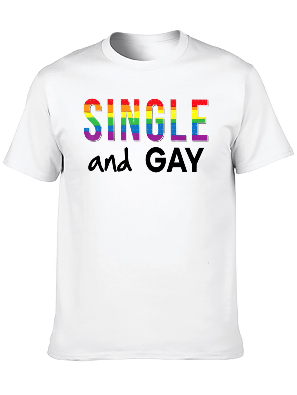 Single and Gay Pride Rainbow T-Shirt