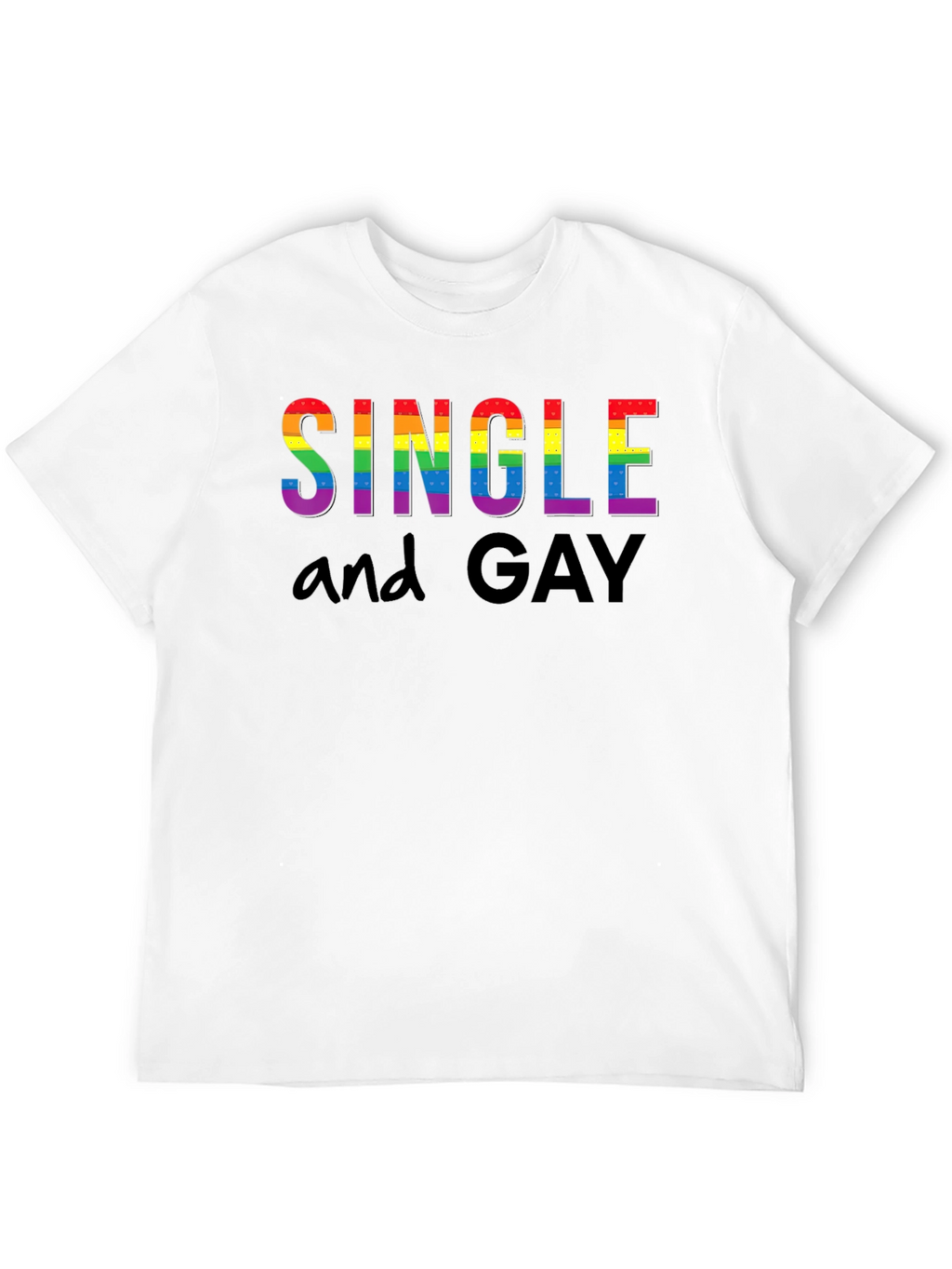 Single and Gay Pride Rainbow T-Shirt