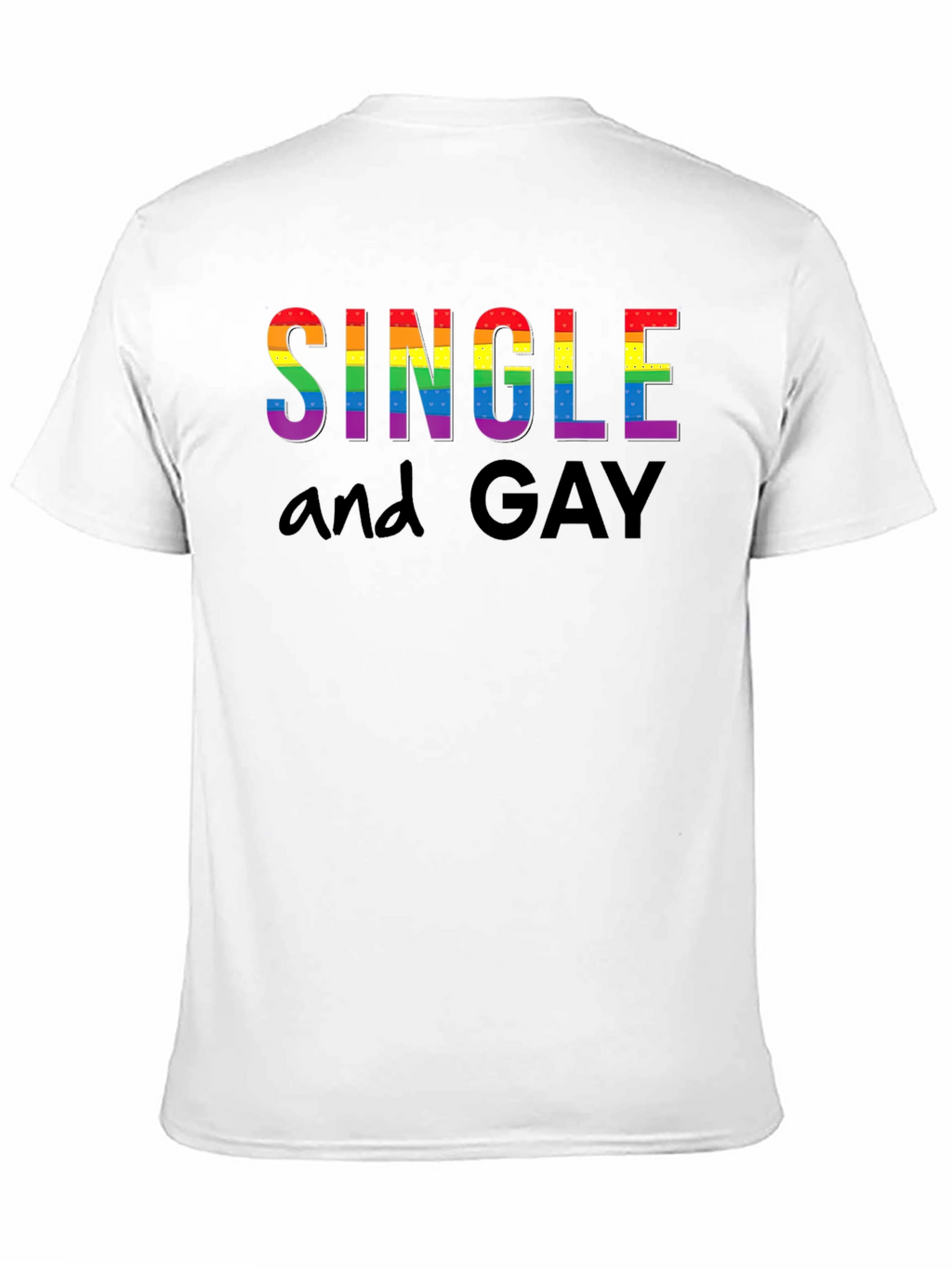 Single and Gay Pride Rainbow T-Shirt