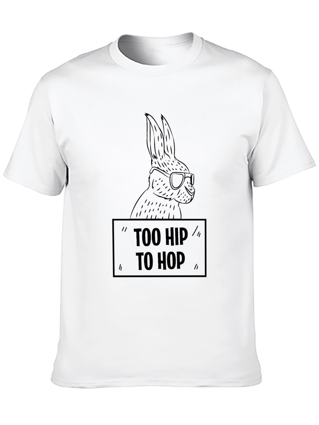 Too Hip to Hop T-Shirt Funny Easter Bunny Tee