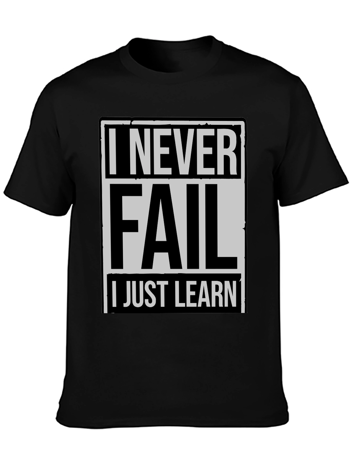 Never Fail I Just Learn Mens T-Shirt