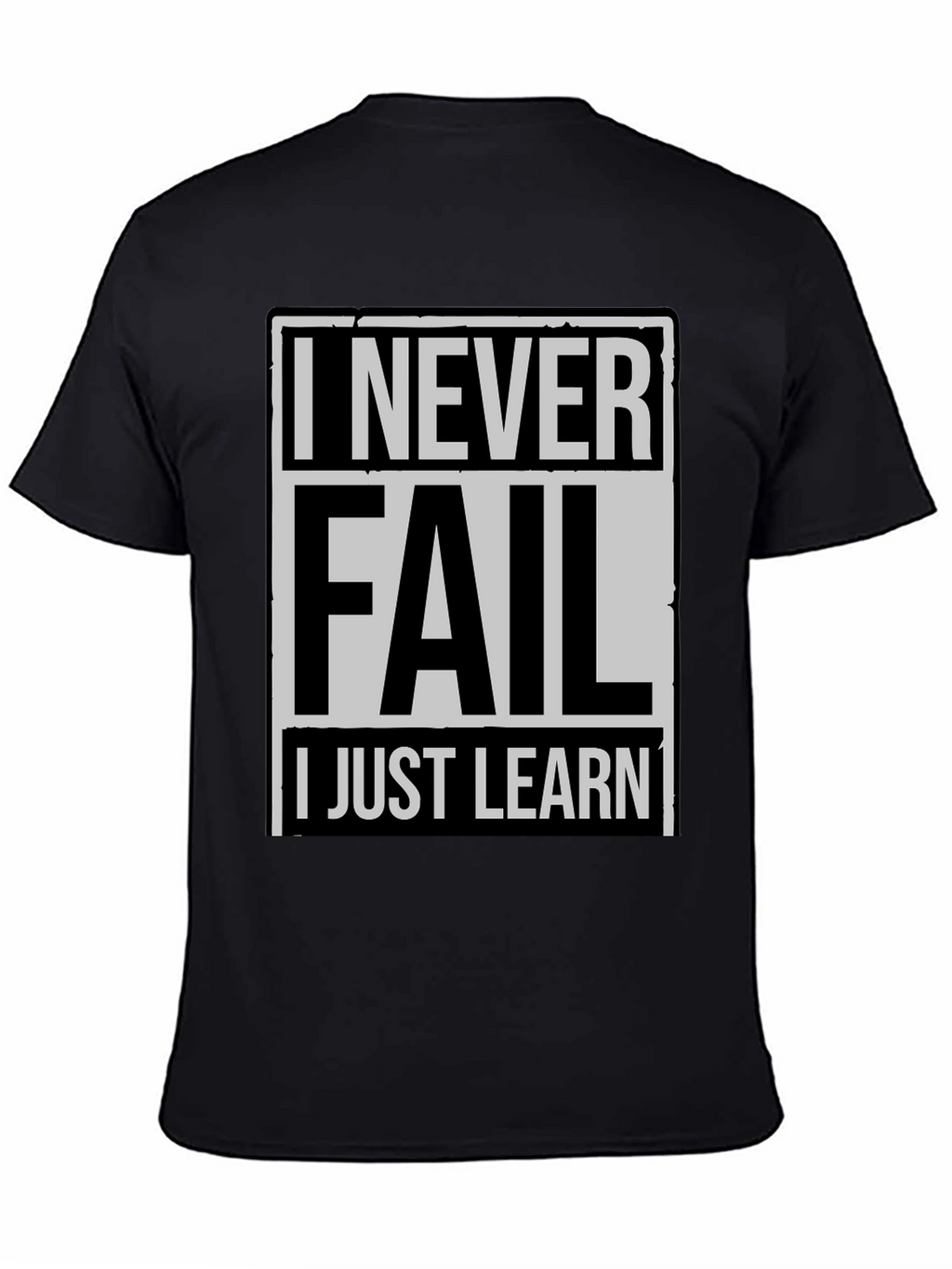 Never Fail I Just Learn Mens T-Shirt