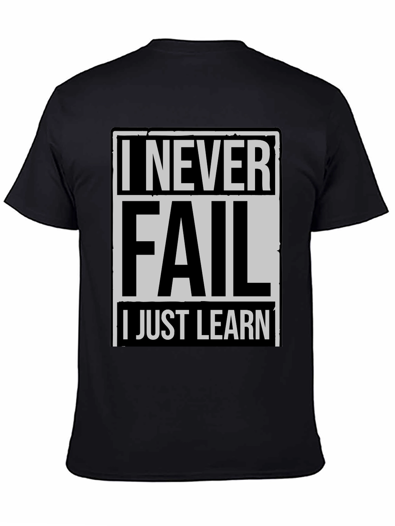 Never Fail I Just Learn Mens T-Shirt
