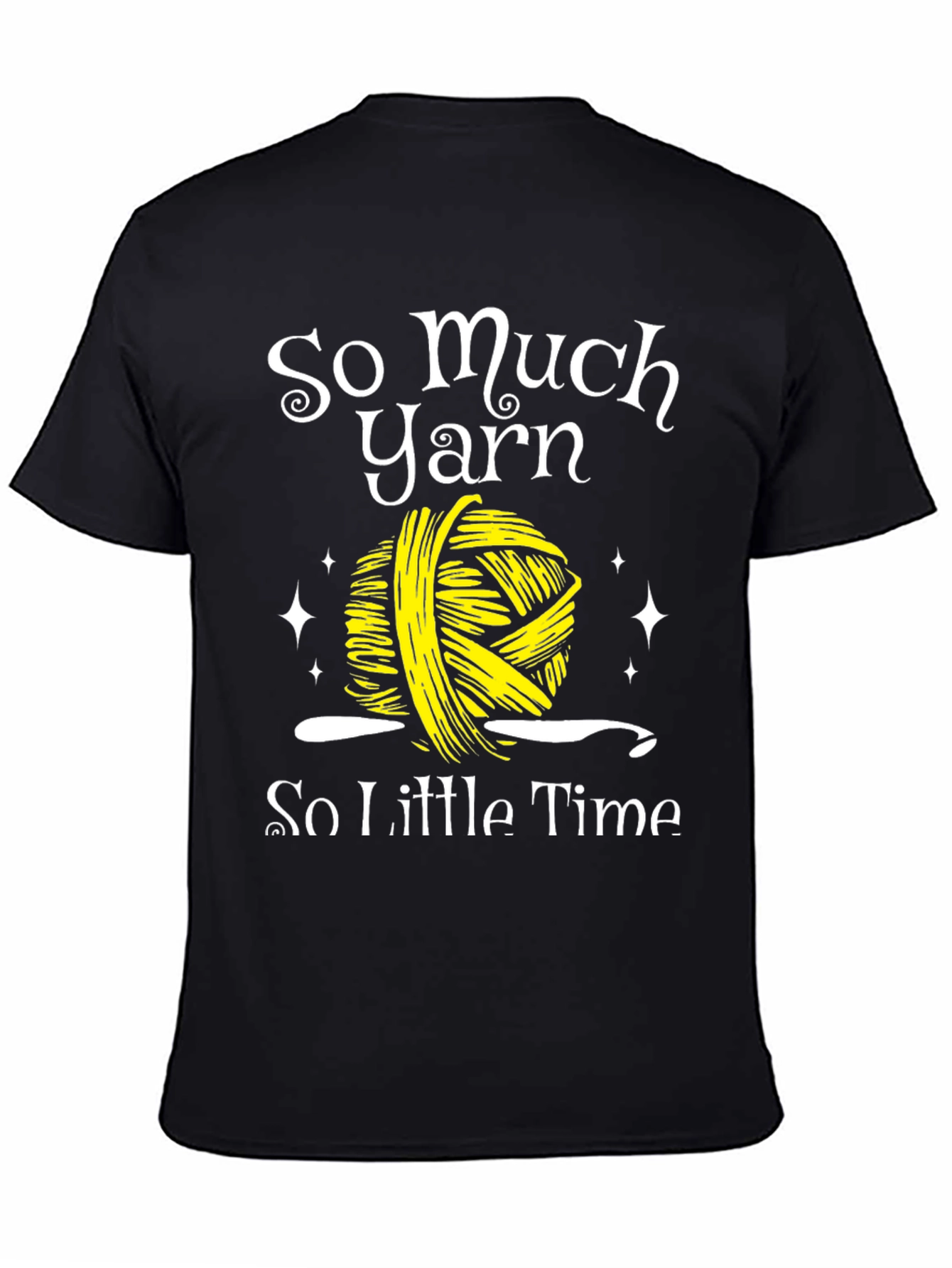 So Much Yarn So Little Time Graphic Tee