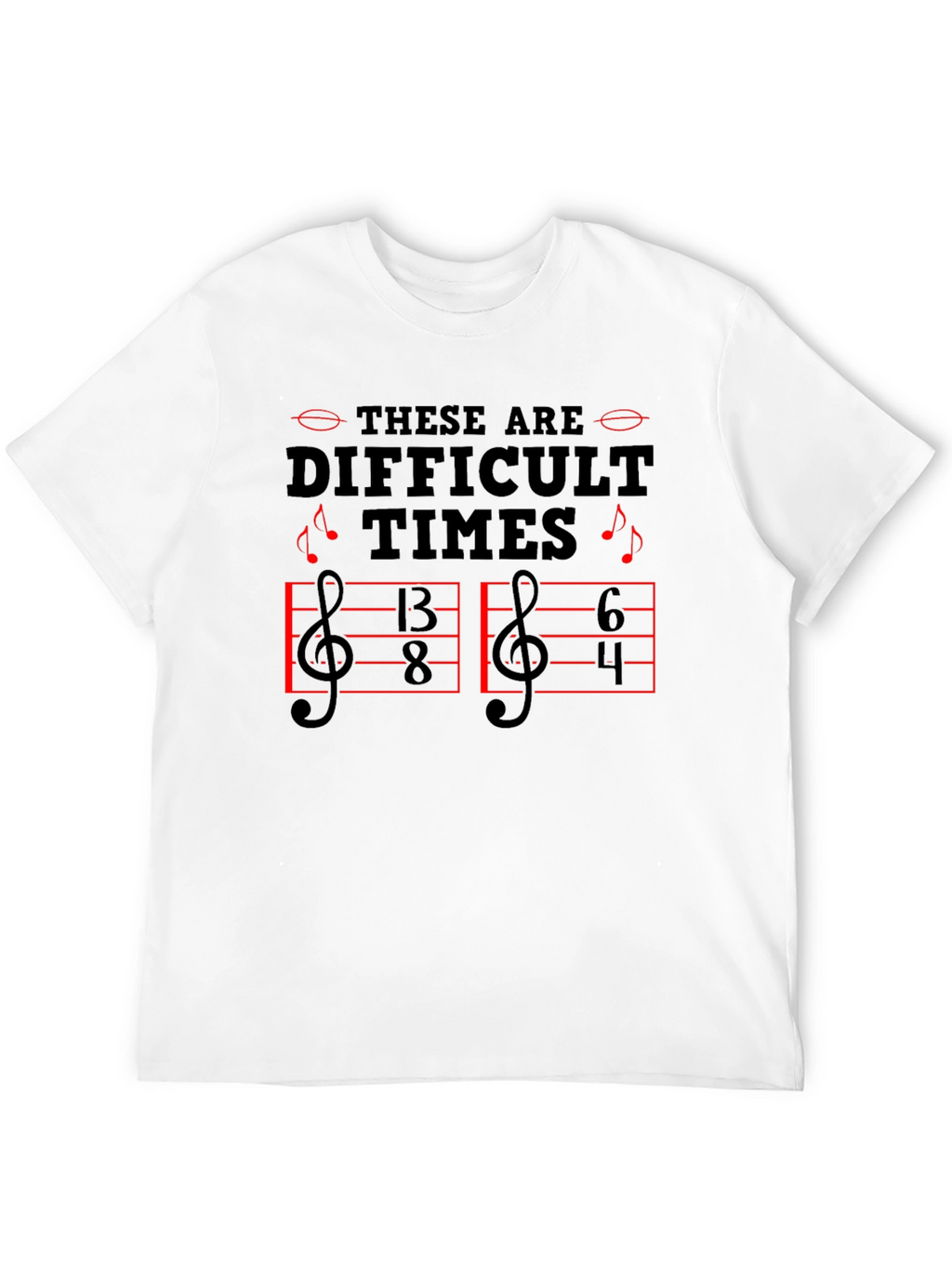 Difficult Times Music Theory T-Shirt