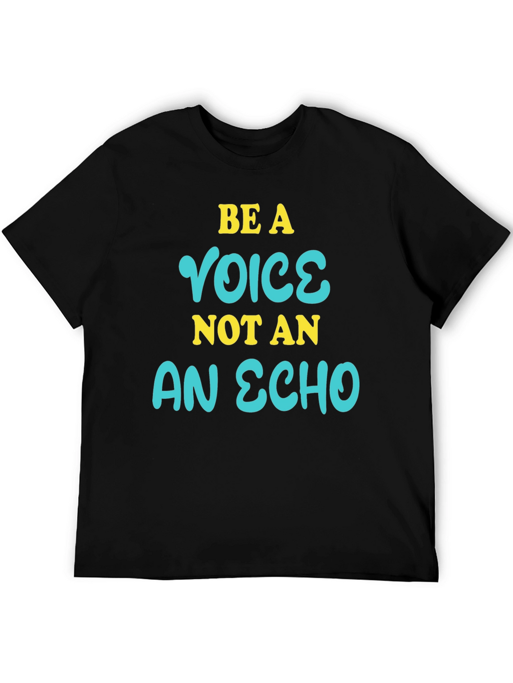 Be a Voice Not an Echo Graphic T-Shirt