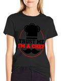 Trust Me Im A Chef Graphic T-Shirt