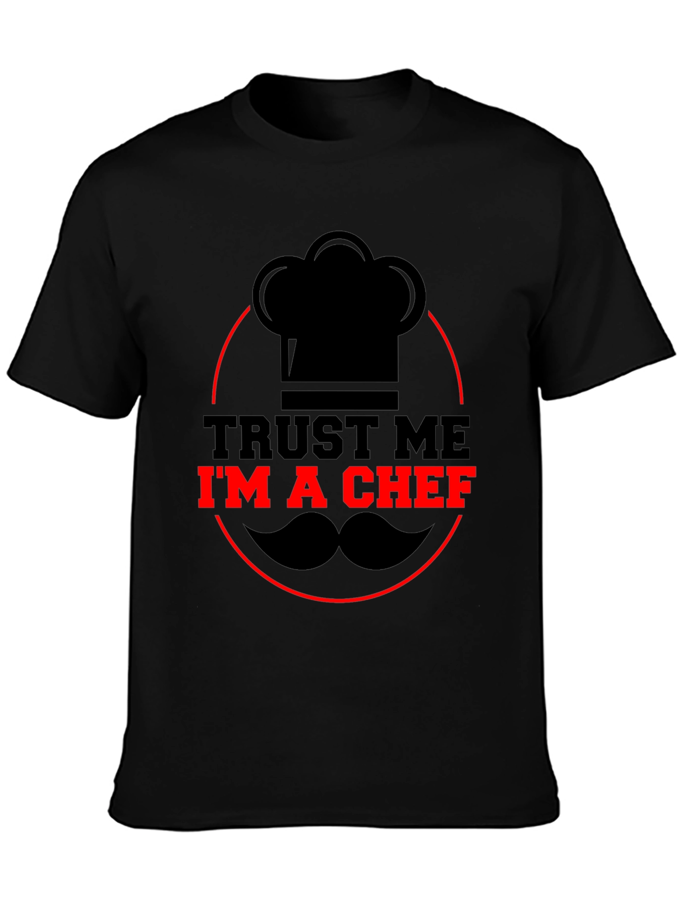 Trust Me Im A Chef Graphic T-Shirt