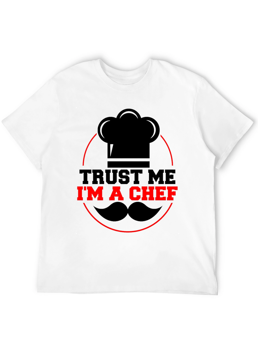 Trust Me Im A Chef Graphic T-Shirt