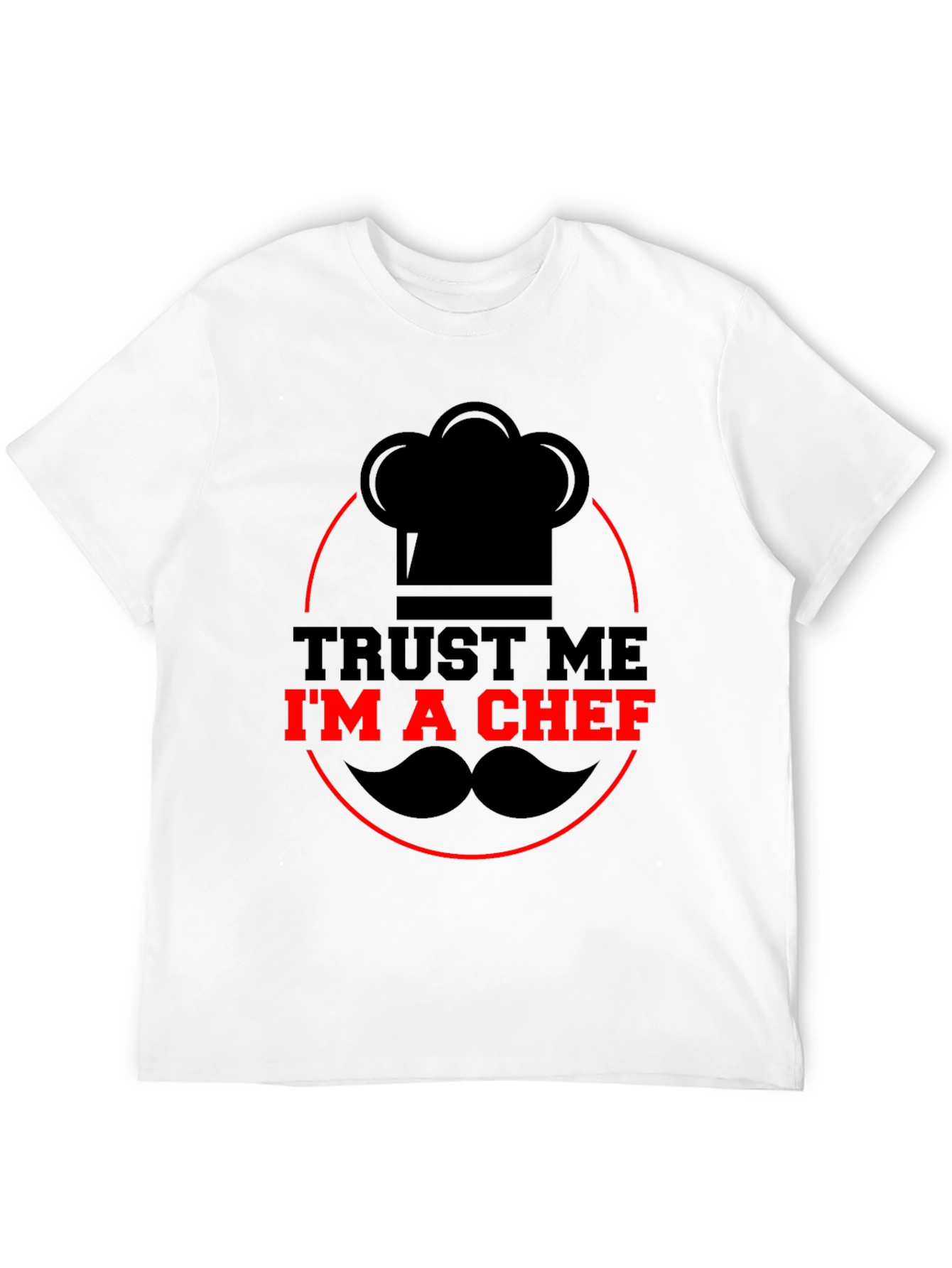 Trust Me Im A Chef Graphic T-Shirt